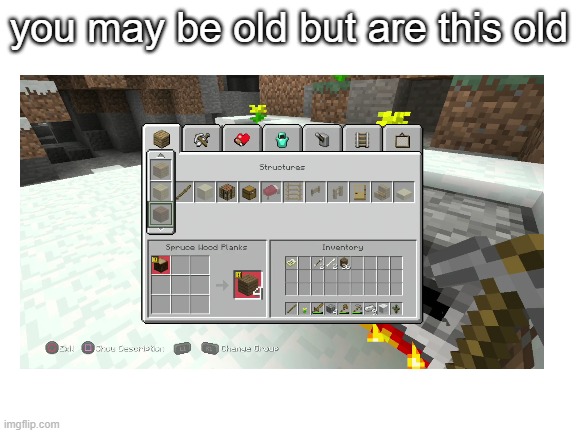 if you remember this your a legend. (Note this is the PS3 edition) | you may be old but are this old | image tagged in memes,you may be old,nostalgic,ps3,minecraft | made w/ Imgflip meme maker