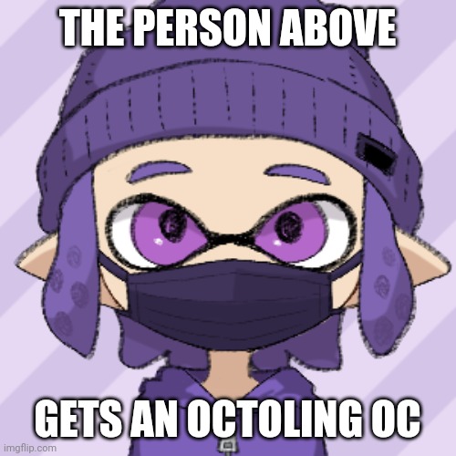 Bryce with mask | THE PERSON ABOVE; GETS AN OCTOLING OC | image tagged in bryce with mask | made w/ Imgflip meme maker
