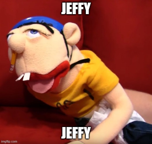 Jeffy | JEFFY; JEFFY | image tagged in jeffy,jeffy funny face,funny,funny memes,memes,dank memes | made w/ Imgflip meme maker