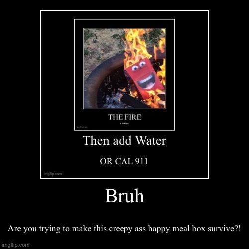 This nightmare was in my childhood | image tagged in funny,demotivationals | made w/ Imgflip demotivational maker