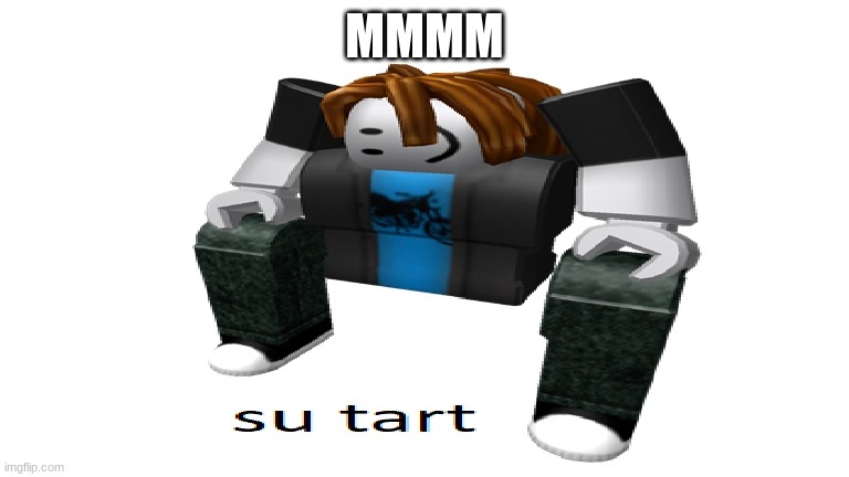 Su Tart | MMMM | image tagged in su tart | made w/ Imgflip meme maker