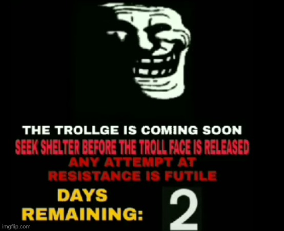 YOU HAVE 2 DAYS LEFT TO SEEK SHELTER | image tagged in h | made w/ Imgflip meme maker