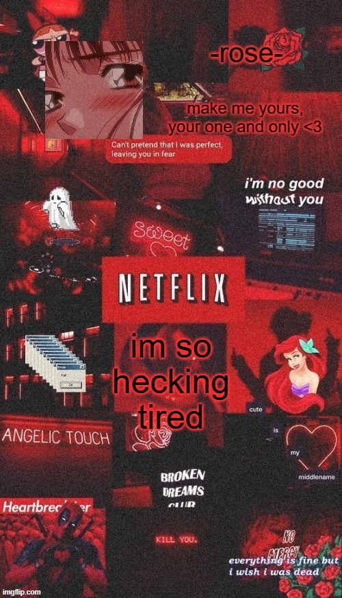 netflix template | im so hecking tired | image tagged in netflix template | made w/ Imgflip meme maker