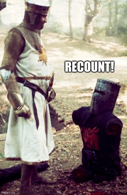 black knight | RECOUNT! | image tagged in black knight | made w/ Imgflip meme maker