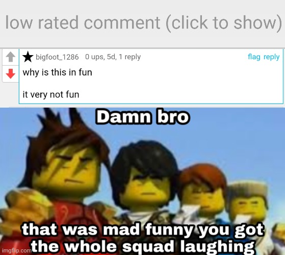 Wow. They ruined everything. Again. | image tagged in low-rated comment imgflip,damn bro you got the whole squad laughing | made w/ Imgflip meme maker