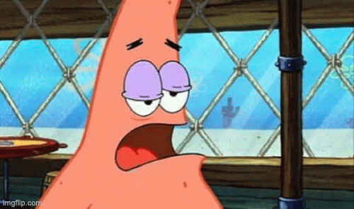 Tired Patrick | image tagged in gifs,lol so funny,mocking spongebob | made w/ Imgflip images-to-gif maker