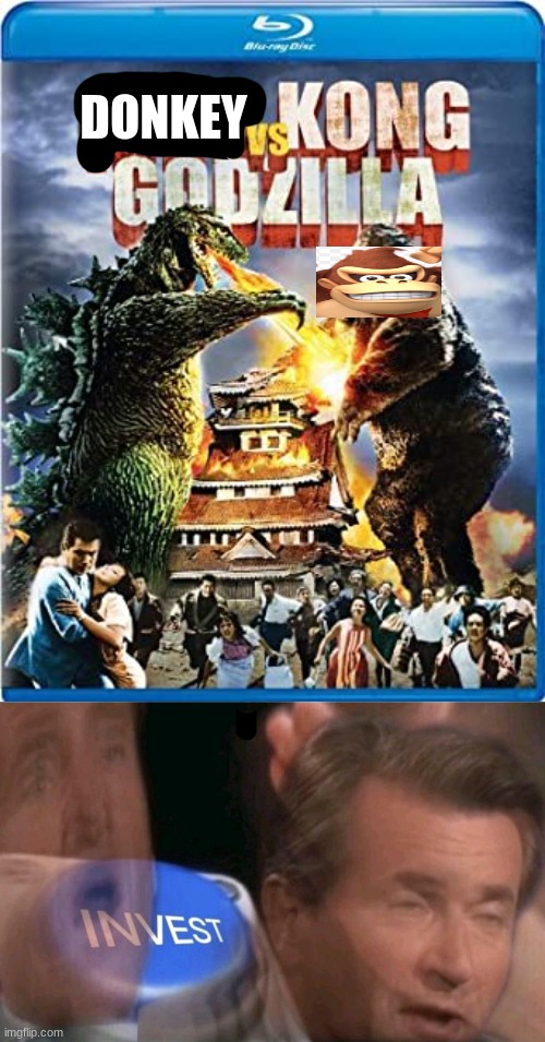 i'd legit watch this tho | DONKEY | image tagged in invest | made w/ Imgflip meme maker