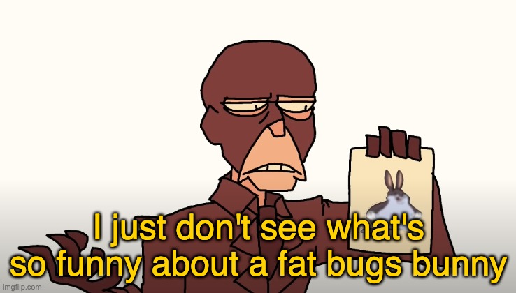 I just don't see what's so funny about a fat bugs bunny | made w/ Imgflip meme maker