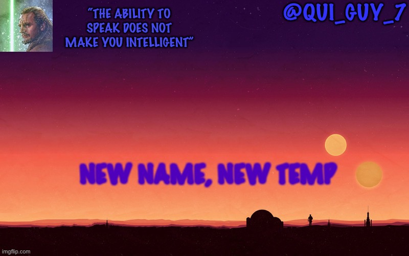 Ey | NEW NAME, NEW TEMP | image tagged in qui guy temp,new username,pogchamp | made w/ Imgflip meme maker