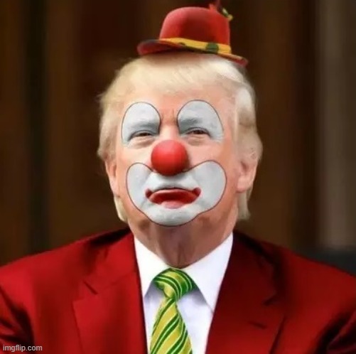 Donald Trump Clown | image tagged in donald trump clown | made w/ Imgflip meme maker