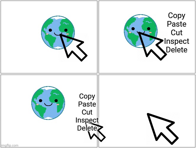 Blank Comic Panel 2x2 | Copy
Paste
Cut
Inspect
Delete; Copy
Paste
Cut
Inspect
Delete | image tagged in memes,blank comic panel 2x2 | made w/ Imgflip meme maker