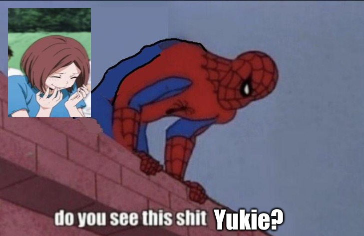 Do you see this shit Yukie? Blank Meme Template