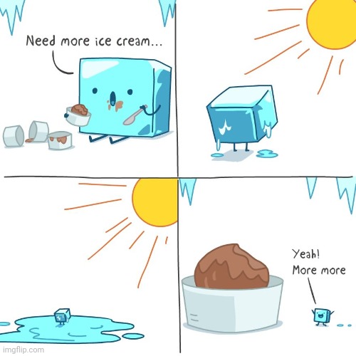 The ice cube enjoying ice cream | image tagged in ice cube,ice cream,comics/cartoons,comic,comics,melting | made w/ Imgflip meme maker