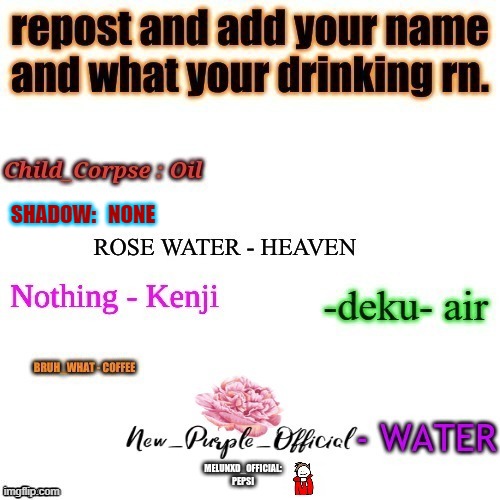 I was told to repost | SHADOW:   NONE | image tagged in drinking | made w/ Imgflip meme maker