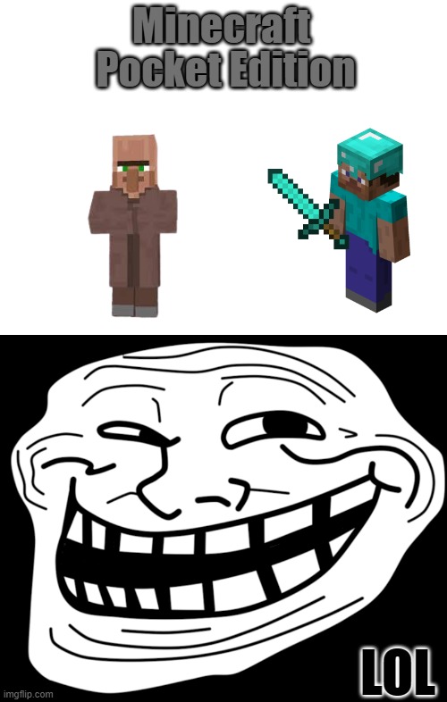 only mobile gamers can understand | Minecraft; Pocket Edition; LOL | image tagged in gaming,minecraft | made w/ Imgflip meme maker