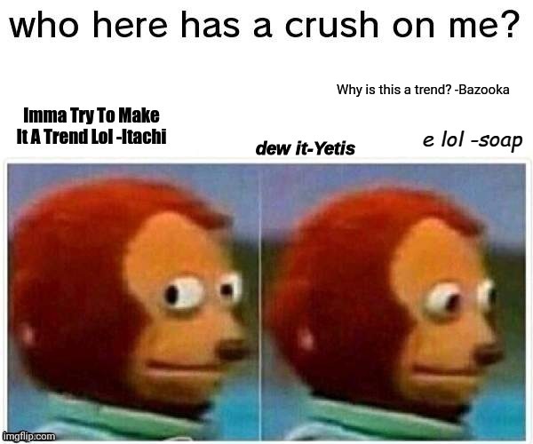 Lol nobody is gonna comment | Why is this a trend? -Bazooka | made w/ Imgflip meme maker