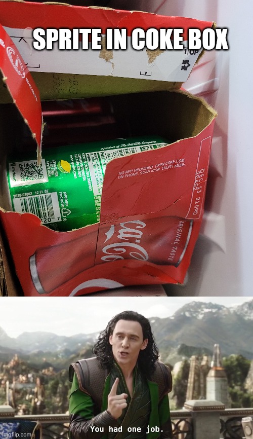 Sprite Coke | SPRITE IN COKE BOX | image tagged in you had one job just the one | made w/ Imgflip meme maker