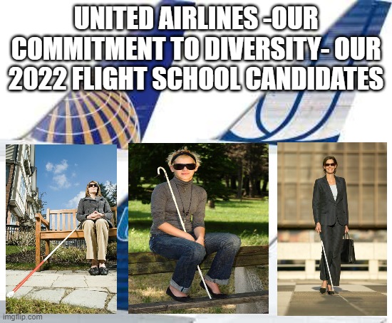 United we Fall | UNITED AIRLINES -OUR COMMITMENT TO DIVERSITY- OUR 2022 FLIGHT SCHOOL CANDIDATES | image tagged in wokeness,airlines,corporate woke | made w/ Imgflip meme maker