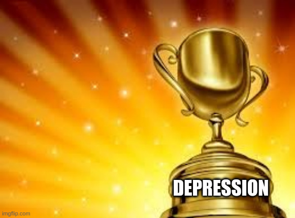 Award | DEPRESSION | image tagged in award | made w/ Imgflip meme maker