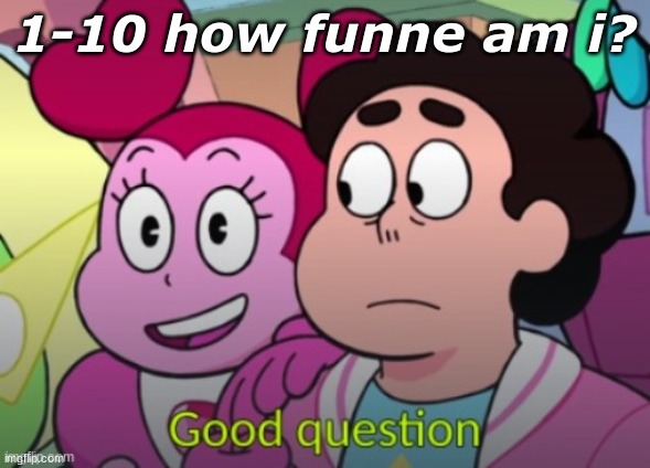 1-10 how funne am i? | made w/ Imgflip meme maker