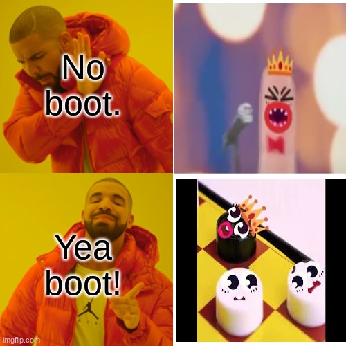 Drake Hotline Bling | No boot. Yea boot! | image tagged in memes,drake hotline bling | made w/ Imgflip meme maker