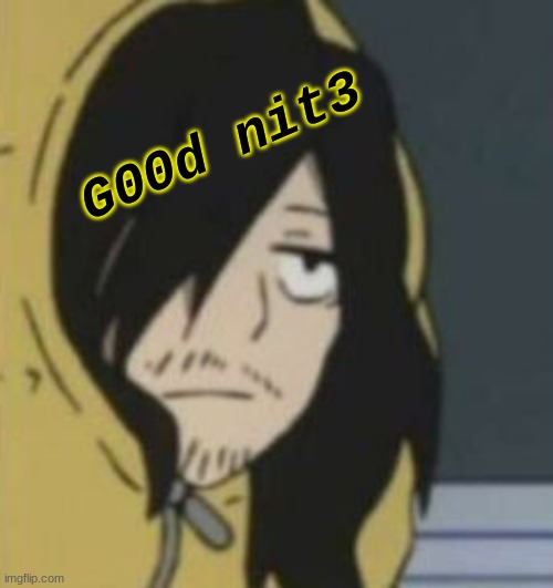 G00d nit3 | made w/ Imgflip meme maker