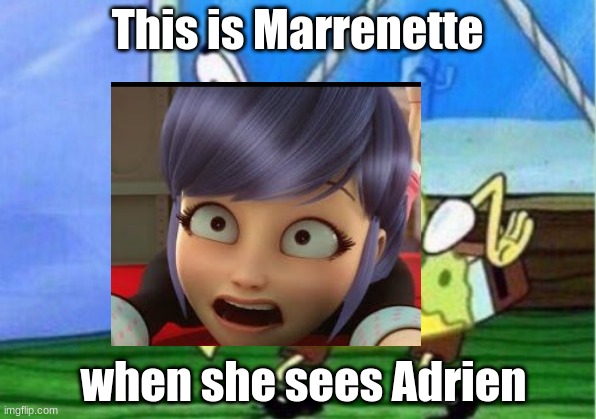 Marrenette | This is Marrenette; when she sees Adrien | image tagged in miraculous | made w/ Imgflip meme maker