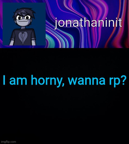 Error 404 template name not found | I am horny, wanna rp? | image tagged in error 404 template name not found | made w/ Imgflip meme maker
