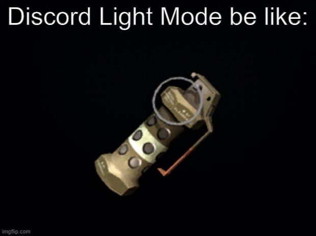 my eyes burn | Discord Light Mode be like: | image tagged in black background | made w/ Imgflip meme maker