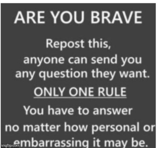 Ask me anything idk | image tagged in repost | made w/ Imgflip meme maker