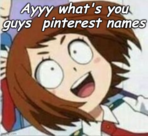 wanna talk on pinterest :0? | Ayyy what's you guys  pinterest names | made w/ Imgflip meme maker