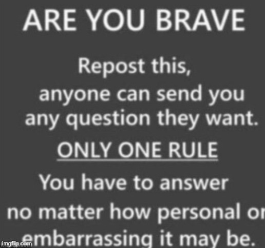 R u brave? | image tagged in r u brave | made w/ Imgflip meme maker