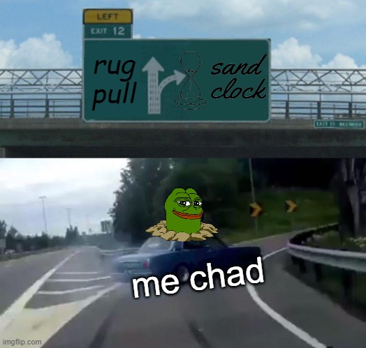 Left Exit 12 Off Ramp Meme | rug pull; me chad | image tagged in memes,left exit 12 off ramp | made w/ Imgflip meme maker