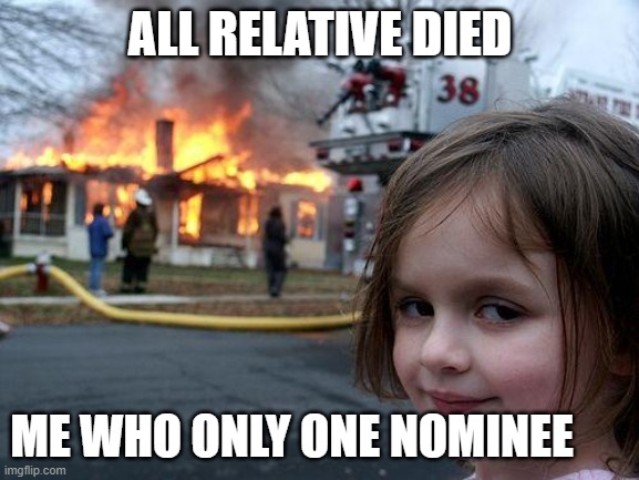corona + and admit in hospital.. | ALL RELATIVE DIED; ME WHO ONLY ONE NOMINEE | image tagged in memes,disaster girl | made w/ Imgflip meme maker