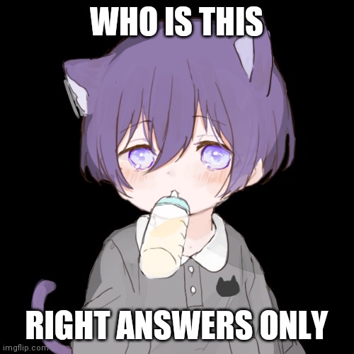 I'm just bored, ok? | WHO IS THIS; RIGHT ANSWERS ONLY | made w/ Imgflip meme maker