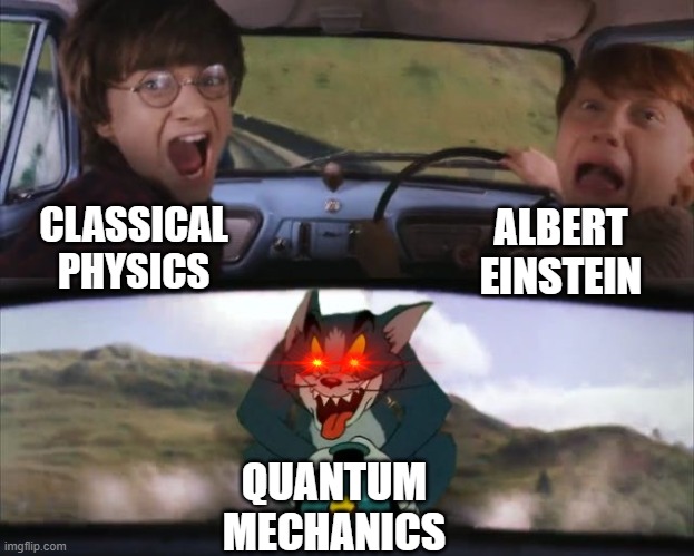 Development | CLASSICAL PHYSICS; ALBERT EINSTEIN; QUANTUM MECHANICS | image tagged in tom chasing harry and ron weasly | made w/ Imgflip meme maker