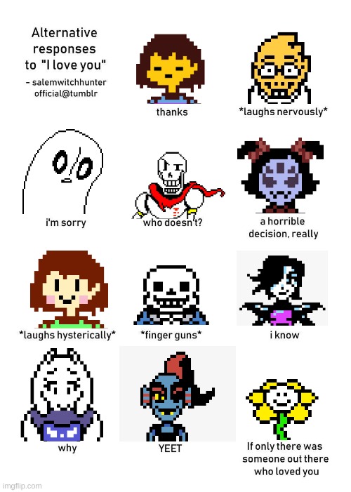 Does this seem a little realistic for Undertale??? | image tagged in alternative responses to i love you | made w/ Imgflip meme maker