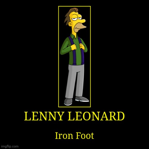 Lenny Leonard | image tagged in demotivationals,the simpsons,lenny leonard | made w/ Imgflip demotivational maker