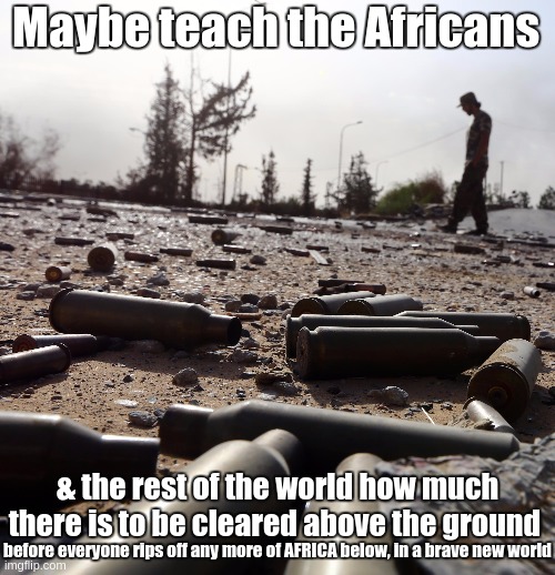 The Second Sunday of Easter, April 11, 2021 - https://youtu.be/BKWZnC83Pko | Maybe teach the Africans; & the rest of the world how much there is to be cleared above the ground; before everyone rips off any more of AFRICA below, in a brave new world | image tagged in got silver,war mongering,bankers,banks,african kids dancing,africa | made w/ Imgflip meme maker