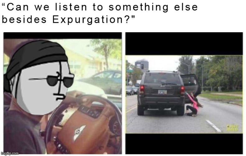 expurgation ost best, cmm | made w/ Imgflip meme maker