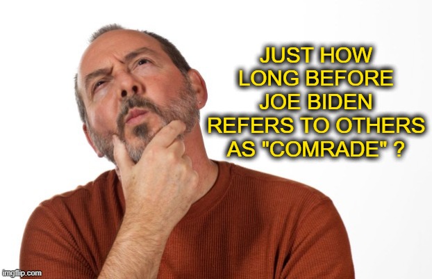 Biden's AmeriKa, a subsidiary of Communist China, run by the CCP. | JUST HOW LONG BEFORE JOE BIDEN REFERS TO OTHERS AS "COMRADE" ? | image tagged in ccp,chinese communists,xi jinping | made w/ Imgflip meme maker