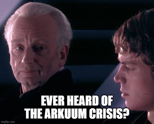 Did you hear the tragedy of Darth Plagueis the wise | EVER HEARD OF THE ARKUUM CRISIS? | image tagged in did you hear the tragedy of darth plagueis the wise | made w/ Imgflip meme maker