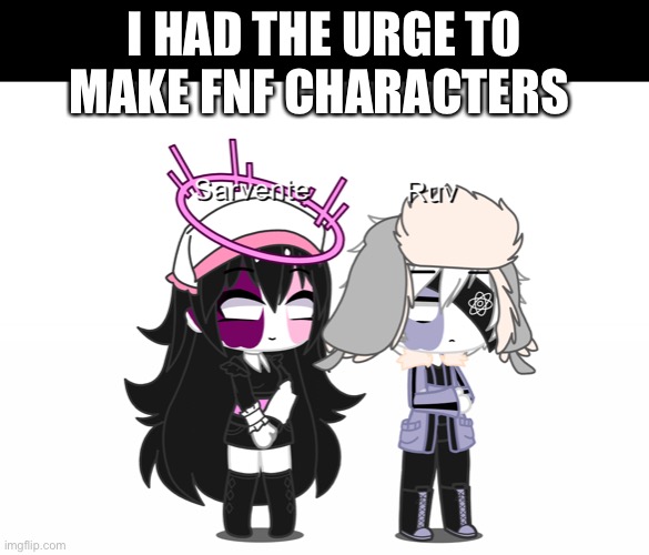 I HAD THE URGE TO MAKE FNF CHARACTERS | made w/ Imgflip meme maker