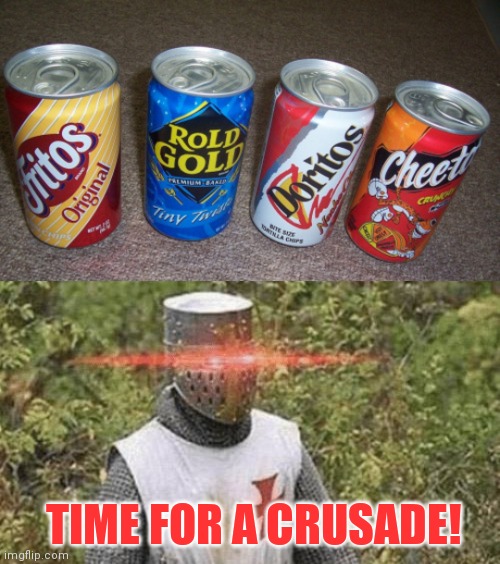 Worst legal soda... |  TIME FOR A CRUSADE! | image tagged in growing stronger crusader,time for a crusade,worst,cursed,soda | made w/ Imgflip meme maker