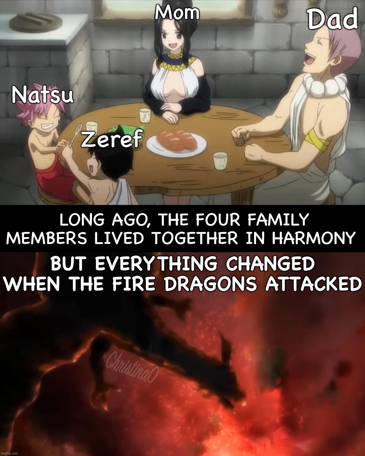 Crossover Avatar / Fairy Tail Meme | Mom; Dad; Natsu; Zeref; LONG AGO, THE FOUR FAMILY MEMBERS LIVED TOGETHER IN HARMONY; BUT EVERYTHING CHANGED WHEN THE FIRE DRAGONS ATTACKED | image tagged in memes,crossover,fairy tail,fairy tail meme,avatar the last airbender,atla | made w/ Imgflip meme maker