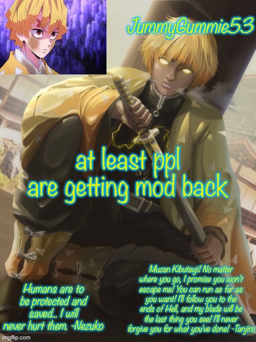 idk bout the rest of the stream | at least ppl are getting mod back | image tagged in jummygummie53 zenitsu temp | made w/ Imgflip meme maker