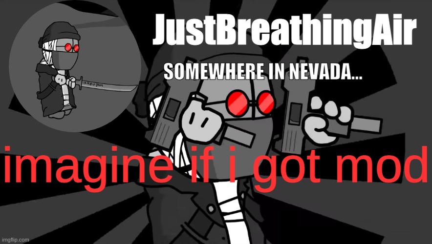 Hank temp | imagine if i got mod | image tagged in hank temp | made w/ Imgflip meme maker