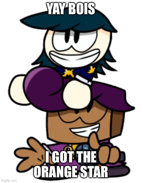 Blue and SD Blist but Skid and Pump | YAY BOIS; I GOT THE ORANGE STAR | image tagged in blue and sd blist but skid and pump | made w/ Imgflip meme maker