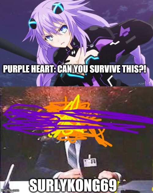 DeadKong69 | PURPLE HEART: CAN YOU SURVIVE THIS?! SURLYKONG69 | image tagged in exploding head,surlykong69,purple heart,hyperdimension neptunia,dead,death | made w/ Imgflip meme maker