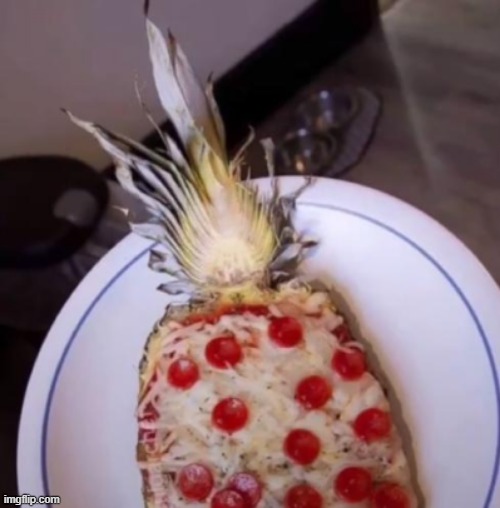 pineapple pizza...-_- | made w/ Imgflip meme maker